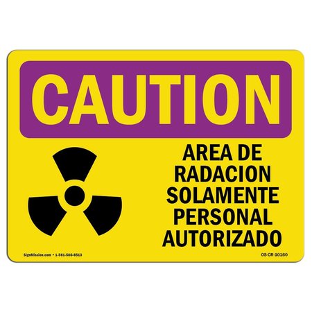 SIGNMISSION OSHA RADIATION Sign Authorized Personnel Spanish 18in X 12in Aluminum, 12" H, 18" W, Landscape OS-CR-A-1218-L-10160